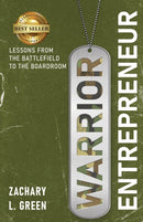 Warrior Entrepreneur : Lessons From The Battlefield To The Boardroom-9781637305836