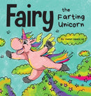 Fairy the Farting Unicorn : A Story About a Unicorn Who Farts-9781637310229