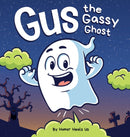 Gus the Gassy Ghost : A Funny Rhyming Halloween Story Picture Book for Kids and Adults About a Farting Ghost, Early Reader-9781637311202