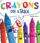 Crayons on Strike : A Funny, Rhyming, Read Aloud Kid's Book About Respect and Kindness for School Supplies-9781637314708