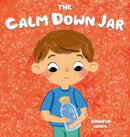 The Calm Down Jar : A Social Emotional, Rhyming, Early Reader Kid's Book to Help Calm Anger and Anxiety-9781637315378