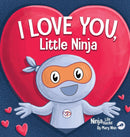 I Love You Little Ninja : A Rhyming Children's Book Classic, Perfect For Valentine's Day-9781637316238