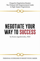 Negotiate Your Way to Success : Personal Guidelines to Boost Your Career with Confidence-9781637420560
