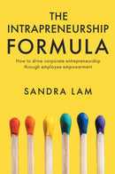 The Intrapreneurship Formula : How to Drive Corporate Entrepreneurship Through Employee Empowerment-9781637424018