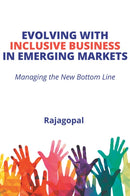 Evolving with Inclusive Business in Emerging Markets : Managing the New Bottom Line-9781637424032