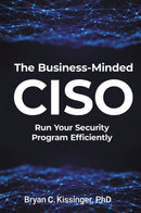 The Business-Minded CISO : Run Your Security Program Efficiently-9781637426166