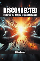 Disconnected : Exploring the Decline of Social Networks-9781637427460