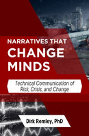 Narratives That Change Minds : Technical Communication of Risk, Crisis, and Change-9781637429105