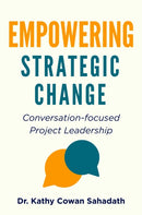 Empowering Strategic Change : Conversation-focused Project Leadership-9781637429235
