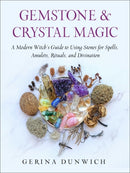 Gemstone and Crystal Magic : A Modern Witch's Guide to Using Stones for Spells, Amulets, Rituals, and Divination-9781637480076
