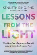 Lessons from the Light : What Near-Death Experiences Teach Us about Living in the Here and Now-9781637480182