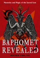 Baphomet Revealed : Mysteries and Magic of the Sacred Icon-9781637480199
