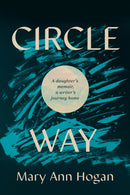 Circle Way : A Daughter's Memoir, a Writer's Journey Home-9781637560129