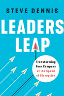 Leaders Leap : Transforming Your Company at the Speed of Disruption-9781637560297