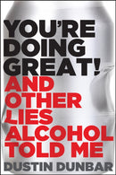 You're Doing Great! (And Other Lies Alcohol Told Me)-9781637560310
