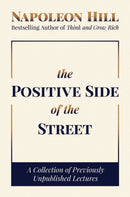 The Positive Side of the Street : A Collection of Previously Unpublished Lectures-9781637581780