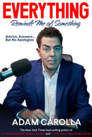 Everything Reminds Me of Something : Advice, Answers...but No Apologies-9781637582688