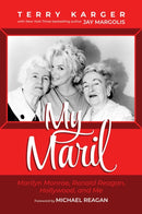 My Maril : Marilyn Monroe, Ronald Reagan, Hollywood, and Me-9781637583265
