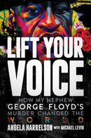 Lift Your Voice : How My Nephew George Floyd's Murder Changed The World-9781637583371