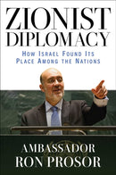 Zionist Diplomacy : How Israel Found Its Place Among the Nations-9781637584491