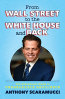 From Wall Street to the White House and Back : The Scaramucci Guide to Unbreakable Resilience-9781637584637