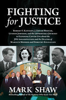 Fighting for Justice : The Improbable Journey to Exposing Cover-Ups about the JFK Assassination and  the Deaths of Marilyn Monroe and Dorothy Kilgallen-9781637586440