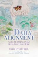 Daily Alignment : Tools to Balance Your Body, Mind, and Spirit-9781637586594