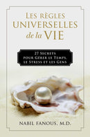 Les Regles Universelles de la Vie : 27 Secrets pour Gerer le Temps, le Stress, et les Gens-9781637630716