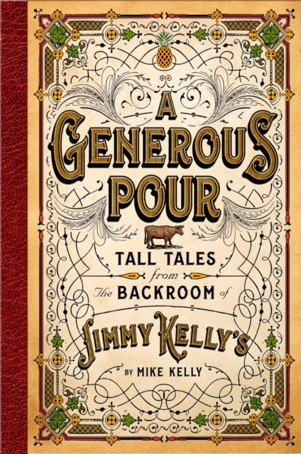 A Generous Pour : Tall Tales from the Backroom of Jimmy Kelly's-9781637631133