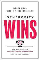 Generosity Wins : How and Why this Game-Changing Superpower Drives Our Success-9781637631812