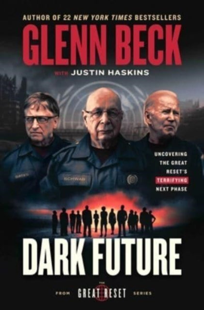 Dark Future : Uncovering the Great Reset's Terrifying Next Phase-9781637632116