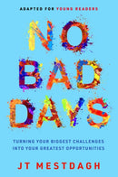 No Bad Days : Turning Your Biggest Challenges into Your Greatest Opportunities (Adapted for Young Readers)-9781637632819