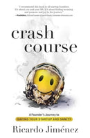 Crash Course : A Founder's Journey to Saving Your Startup and Sanity-9781637632963
