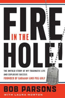 Fire in the Hole : The Untold Story of My Traumatic Life and Explosive Success-9781637632987