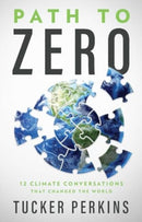 Path to Zero : 12 Climate Conversations That Changed the World-9781637633083
