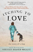 Itching to Love : The Story of a Dog-9781637633397
