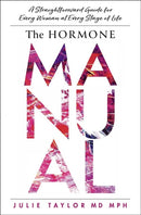 The Hormone Manual : A Straightforward Guide for Every Woman at Every Stage of Life-9781637633434