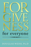 Forgiveness for Everyone : A Path to Letting Go and Moving Forward-9781637634394