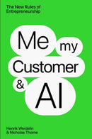 Me, My Customer, and AI : The New Rules of Entrepreneurship-9781637634547