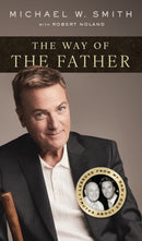 The Way of the Father : Lessons from My Dad, Truths about God-9781637634851