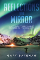 Reflections in the Mirror : A Literary Collection of Selected Poetry, 2014-2019-9781637671627