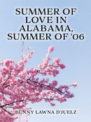 Summer of Love ln Alabama, Summer of '06-9781637676936