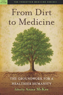 From Dirt to Medicine : Viewpoints On: Reclaiming Soil, Health, and our Future-9781637700822