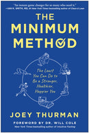 The Minimum Method : The Least You Can Do to Be a Stronger, Healthier, Happier You-9781637742297