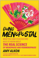 Going Menopostal : What You (and Your Doctor) Need to Know About the Real Science of Menopause and Perimenopause-9781637742457