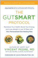 The GutSMART Protocol : Revitalize Your Health, Boost Your Energy, and Lose Weight in Just 14 Days with Your Personalized Gut-Healing Plan-9781637742556