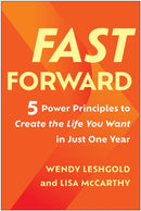 Fast Forward : 5 Power Principles to Create the Life You Want in Just One Year-9781637744000