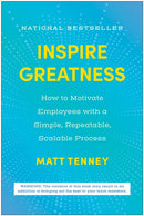 Inspire Greatness : How to Motivate Employees with a Simple, Repeatable, Scalable Process-9781637745076