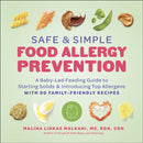 Safe and Simple Food Allergy Prevention : A Baby-Led Feeding Guide to Starting Solids and Introducing Top Allergens-9781637745359