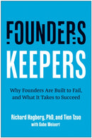 Founders, Keepers : Why Founders Are Built to Fail and What it Takes to Succeed-9781637746905